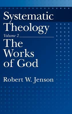 The Works of God by Robert W. Jenson