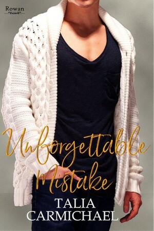 Unforgettable Mistake by Talia Carmichael