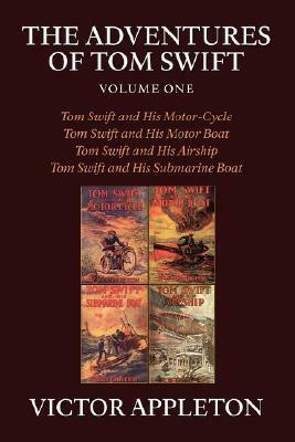 The Adventures of Tom Swift, Volume One (Tom Swift Sr, #1-4) by Victor Appleton