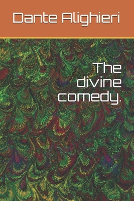 The divine comedy. by Dante Alighieri