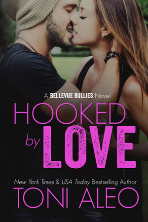 Hooked by Love by Toni Aleo