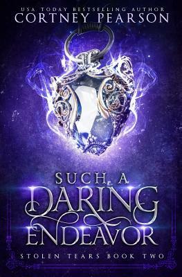 Such a Daring Endeavor by Cortney Pearson