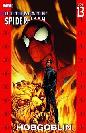 Ultimate Spider-Man, Volume 13: Hobgoblin by Brian Michael Bendis