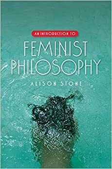 Feminist Felsefeye Giriş by Yonca Cingöz, Alison Stone, Bilge Tanrısever