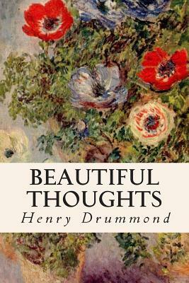 Beautiful Thoughts by Henry Drummond