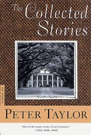 The Collected Stories of Peter Taylor by Peter Taylor