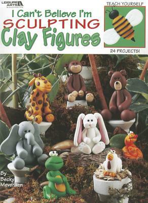 I Cant Believe I'm Sculpting Clay Figure by Becky Meverden