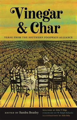 Vinegar and Char: Verse from the Southern Foodways Alliance by 