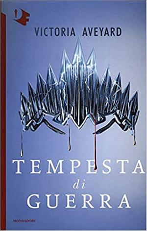 Tempesta di guerra by Victoria Aveyard