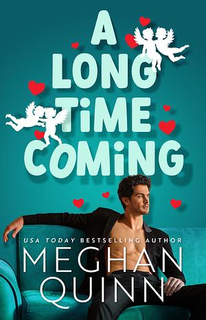 A Long Time Coming by Meghan Quinn