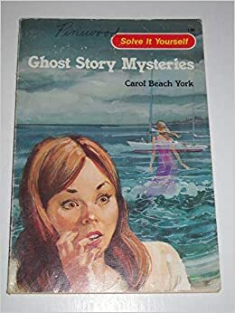 Ghost Story Mysteries by Carol Beach York