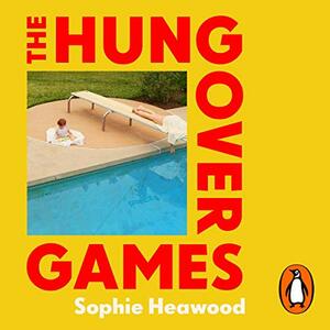 The Hungover Games: A True Story by Sophie Heawood