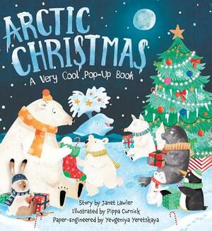 Arctic Christmas: A Very Cool Pop-Up Book by Janet Lawler