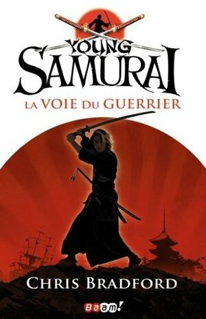 Young Samurai, Tome 1 : La voie du guerrier by Laurent Strim, Chris Bradford