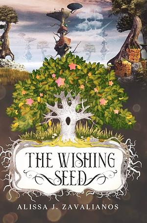 The Wishing Seed by Alissa J. Zavalianos