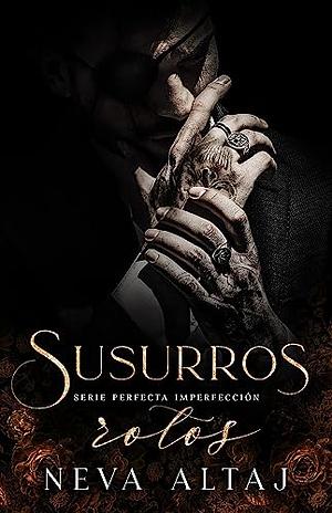 Susurros Rotos (Spanish Edition): (Perfectly Imperfect Mafia - en Español No 2) by Neva Altaj