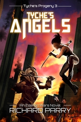 Tyche's Angels: A Space Opera Adventure Science Fiction Epic by Richard Parry