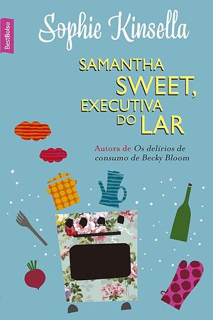 Samantha Sweet, Executiva do Lar by 