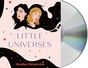 Little Universes by Heather Demetrios