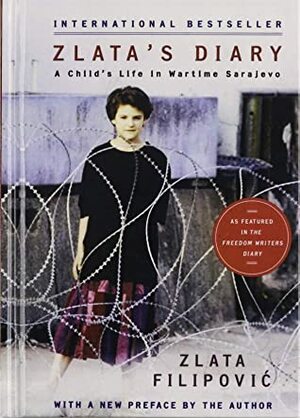 Zlata's Diary: A Child's Life in Sarajevo by Zlata Filipović, Christina Pribićević-Zorić, Janine di Giovanni