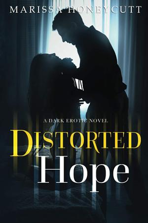 Distorted Hope by Marissa Honeycutt