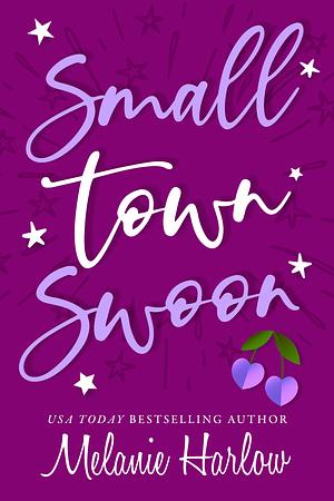 Small Town Swoon by Melanie Harlow