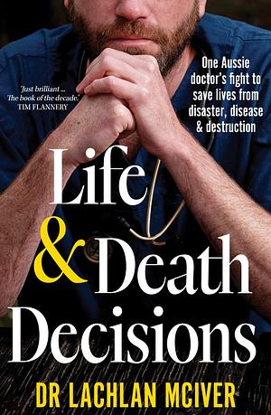 Life and Death Decisions by Lachlan McIver