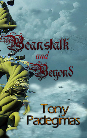 Beanstalk and Beyond by Tony Padegimas