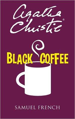 Black Coffee: A Mystery Play in Three Acts by Agatha Christie