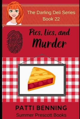 Pies, Lies, and Murder by Patti Benning