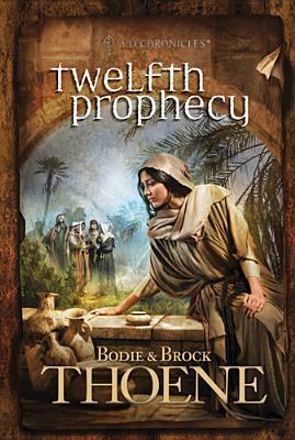 Twelfth Prophecy by Bodie Thoene, Brock Thoene