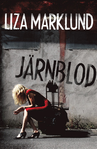 Järnblod by Liza Marklund