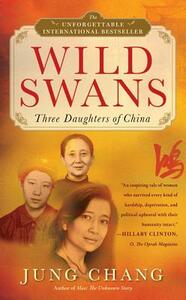 Wild Swans: Three Daughters of China by Jung Chang