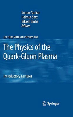 The Physics of the Quark-Gluon Plasma: Introductory Lectures by 