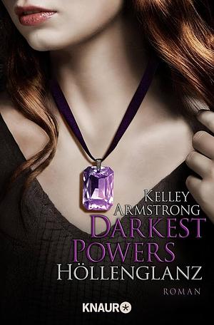 Darkest Powers: Höllenglanz, Volume 3 by Kelley Armstrong