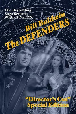 The Defenders: Director's Cut Edition (The Helmsman Saga Book 5) by Bill Baldwin