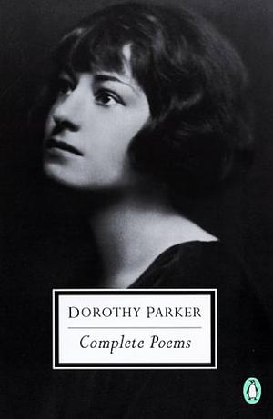 Complete Poems by Dorothy Parker