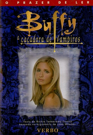 Buffy a Caçadora de Vampiros by Richie Tankersley Cusick