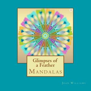 Glimpses of a Feather - Mandalas by Jean Williams