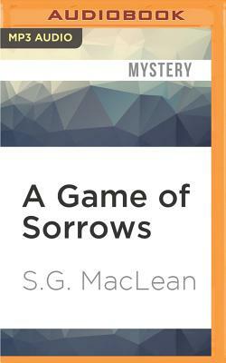 A Game of Sorrows by S.G. MacLean