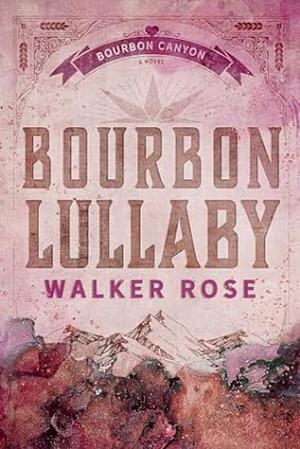 Bourbon Lullaby by Walker Rose