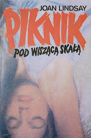 Piknik pod Wiszącą Skałą by Joan Lindsay