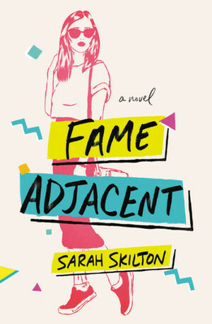 Fame Adjacent by Sarah Skilton