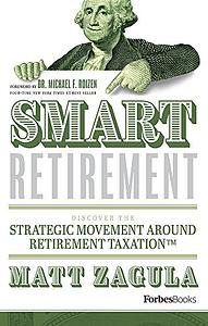 SMART Retirement: Discover the Strategic Movement Around Retirement Taxation (2nd Edition) by Matt Zagula