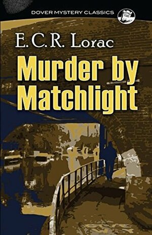 Murder by Matchlight by E.C.R. Lorac