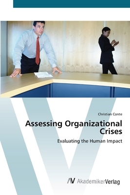 Assessing Organizational Crises by Christian Conte