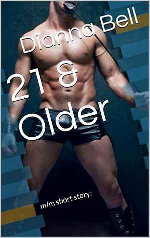 21 & Older by Dianna Bell