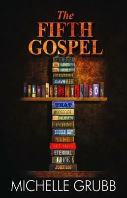 The Fifth Gospel by Michelle Grubb