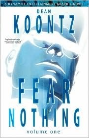 Fear Nothing, Volume 1 by Derek Ruiz, Dean Koontz, Bob Gill, Grant Alter