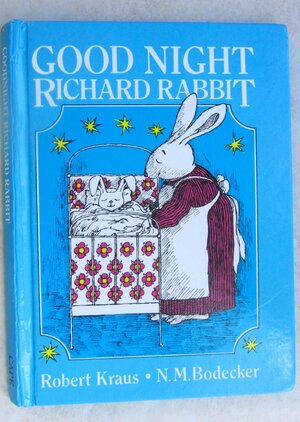 Goodnight, Richard Rabbit by N.M. Bodecker, Robert Kraus